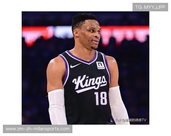 威少三双助力国王追分，尽管未能胜利依然耀眼